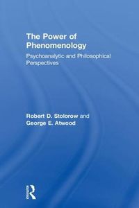 Cover image for The Power of Phenomenology: Psychoanalytic and Philosophical Perspectives