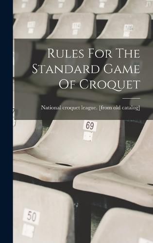 Cover image for Rules For The Standard Game Of Croquet