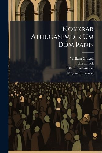 Cover image for Nokkrar Athugasemdir Um Dom Ann: Er Herra  J.S.  Hefir Lagt a  Sjo Fostupredikanir, Samdar AF Olafi Indridasyni ...