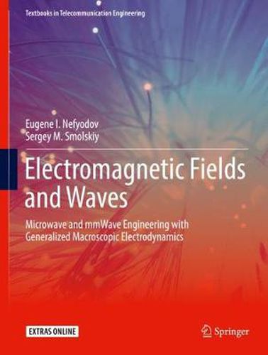 Cover image for Electromagnetic Fields and Waves: Microwave and mmWave Engineering with Generalized Macroscopic Electrodynamics