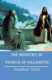 Cover image for The Ministry of Yeshua of Nazareth