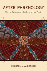 Cover image for After Phrenology: Neural Reuse and the Interactive Brain