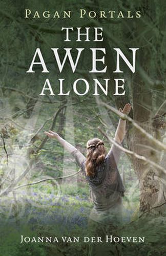 Cover image for Pagan Portals - The Awen Alone - Walking the Path of the Solitary Druid