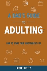 Cover image for A Dad's Guide to Adulting