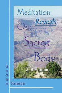 Cover image for Meditation Reveals Our Sacred Body, 2nd Edition