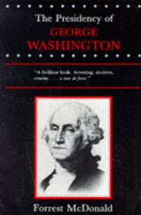 Cover image for The Presidency of George Washington