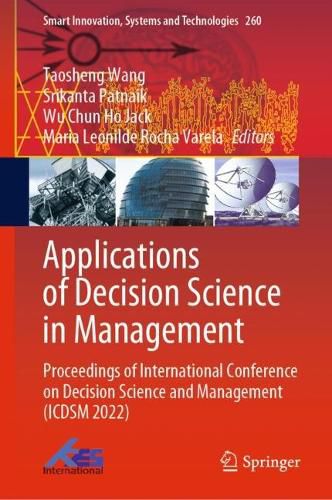 Cover image for Applications of Decision Science in Management: Proceedings of International Conference on Decision Science and Management (ICDSM 2022)