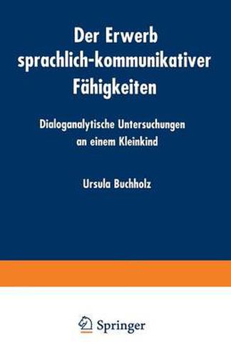 Cover image for Der Erwerb Sprachlich-Kommunikativer Fahigkeiten: Dialoganalytische Untersuchungen an Einem Kleinkind