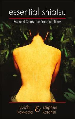 Cover image for Essential Shiatsu: Essential Shiatsu for Troubled times