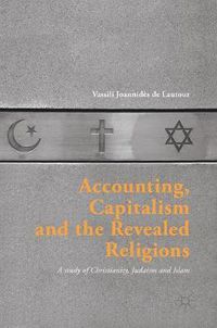 Cover image for Accounting, Capitalism and the Revealed Religions: A Study of Christianity, Judaism and Islam