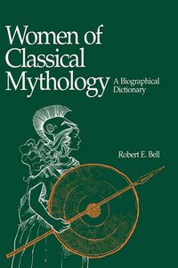 Cover image for Women of Classical Mythology: A Biographical Dictionary