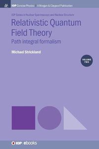 Cover image for Relativistic Quantum Field Theory, Volume 2: Path Integral Formalism