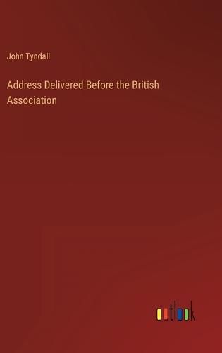 Cover image for Address Delivered Before the British Association