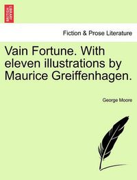 Cover image for Vain Fortune. with Eleven Illustrations by Maurice Greiffenhagen.