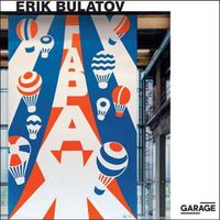 Cover image for Erik Bulatov: Come to Garage!