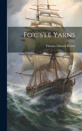 Cover image for Fo'c's'le Yarns