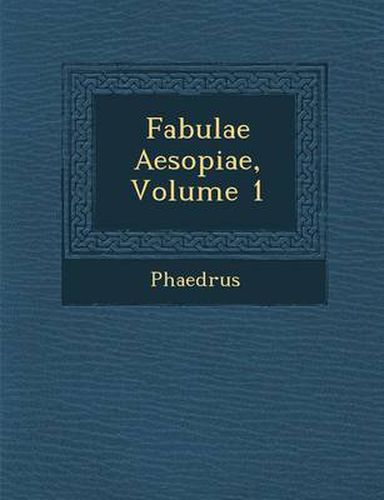 Fabulae Aesopiae, Volume 1