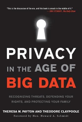 Cover image for Privacy in the Age of Big Data: Recognizing Threats, Defending Your Rights, and Protecting Your Family