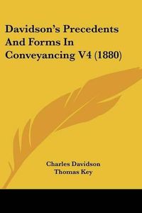 Cover image for Davidson's Precedents and Forms in Conveyancing V4 (1880)