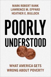Cover image for Poorly Understood: What America Gets Wrong about Poverty