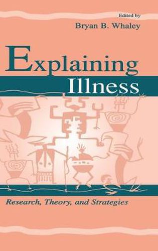 Cover image for Explaining Illness: Research, Theory, and Strategies