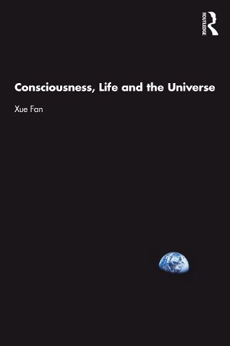 Cover image for Consciousness, Life and the Universe