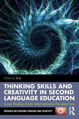 Cover image for Thinking Skills and Creativity in Second Language Education: Case Studies from International Perspectives