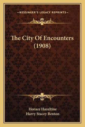 Cover image for The City of Encounters (1908)