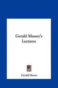 Cover image for Gerald Massey's Lectures