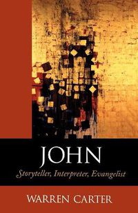 Cover image for John - Storyteller, Interpreter, Evangelist