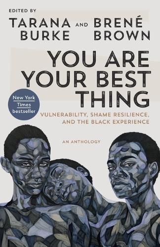 You Are Your Best Thing: Vulnerability, Shame Resilience, and the Black Experience