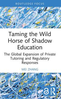 Cover image for Taming the Wild Horse of Shadow Education