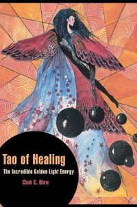 Cover image for Tao of Healing: The Incredible Golden Light Energy