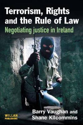 Cover image for Terrorism, Rights and the Rule of Law: Negotiating justice in Ireland