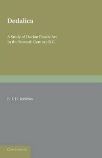 Cover image for Dedalica: A Study of Dorian Plastic Art in the Seventh Century BC