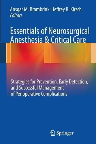 Cover image for Essentials of Neurosurgical Anesthesia & Critical Care: Strategies for Prevention, Early Detection, and Successful Management of Perioperative Complications