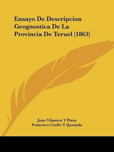 Cover image for Ensayo de Descripcion Geognostica de La Provincia de Teruel (1863)