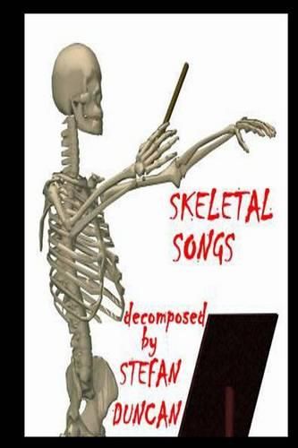 Cover image for Skeletal Songs Decomposed By Stefan Duncan