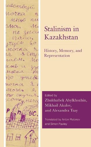 Stalinism in Kazakhstan: History, Memory, and Representation