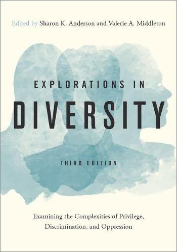 Cover image for Explorations in Diversity: Examining the Complexities of Privilege, Discrimination, and Oppression