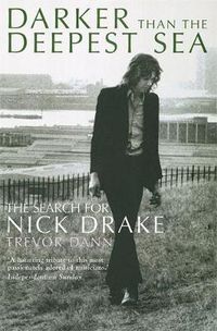Cover image for Darker Than The Deepest Sea: The Search for Nick Drake