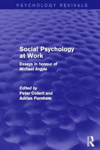 Cover image for Social Psychology at Work: Essays in Honour of Michael Argyle