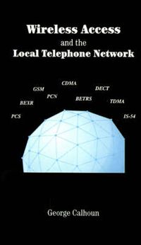 Cover image for Wireless Access and the Local Telephone Network