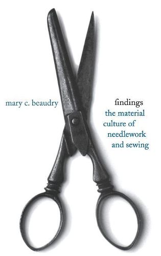 Cover image for Findings: The Material Culture of Needlework and Sewing