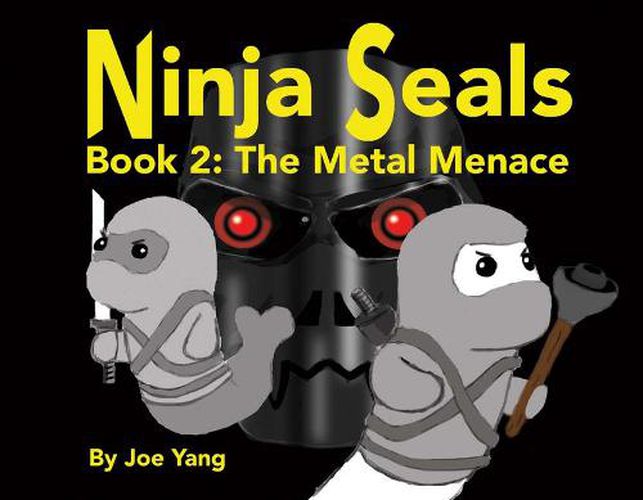 Cover image for Ninja Seals!: Book 2: The Metal Menace