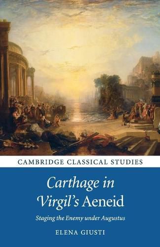 Cover image for Carthage in Virgil's Aeneid: Staging the Enemy under Augustus