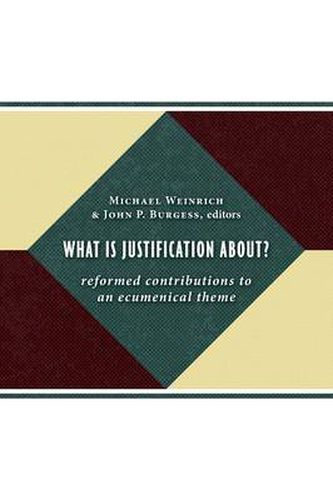 Cover image for What is Justification About?: Reformed Contributions to an Ecumenical Theme