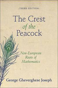 Cover image for The Crest of the Peacock: Non-European Roots of Mathematics - Third Edition