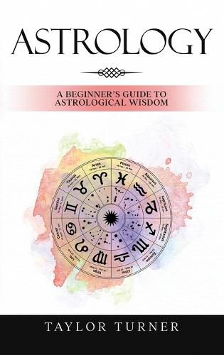 Cover image for Astrology: A Beginner's Guide to Astrological Wisdom