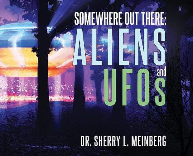 Cover image for Somewhere Out There: ALIENS and UFOs